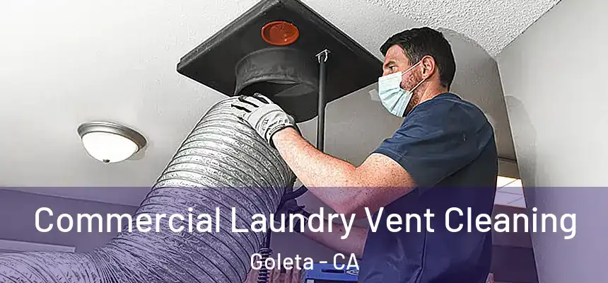 Commercial Laundry Vent Cleaning Goleta - CA