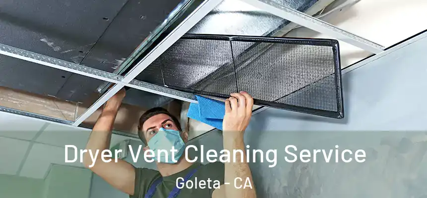 Dryer Vent Cleaning Service Goleta - CA