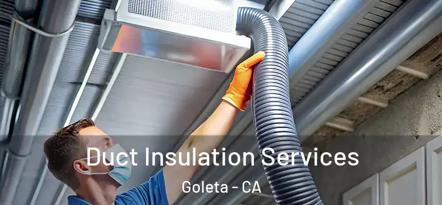  Duct Insulation Services Goleta - CA
