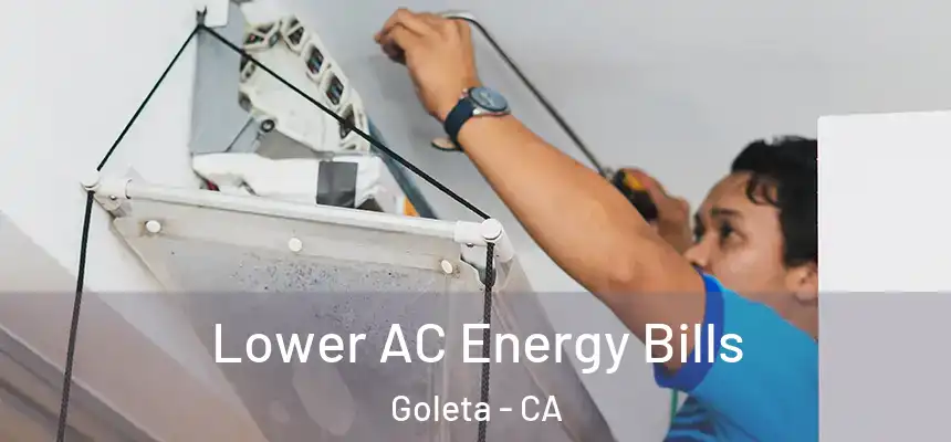Lower AC Energy Bills Goleta - CA