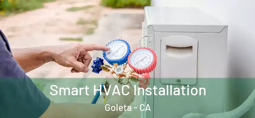 Smart HVAC Installation Goleta - CA